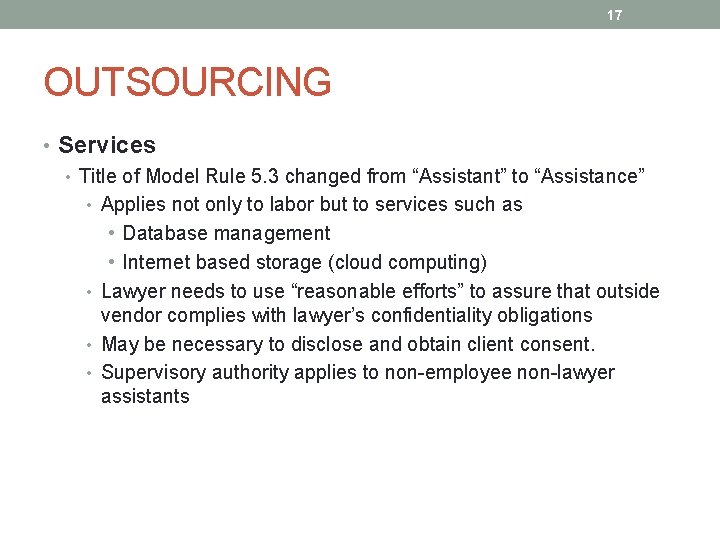 17 OUTSOURCING • Services • Title of Model Rule 5. 3 changed from “Assistant”