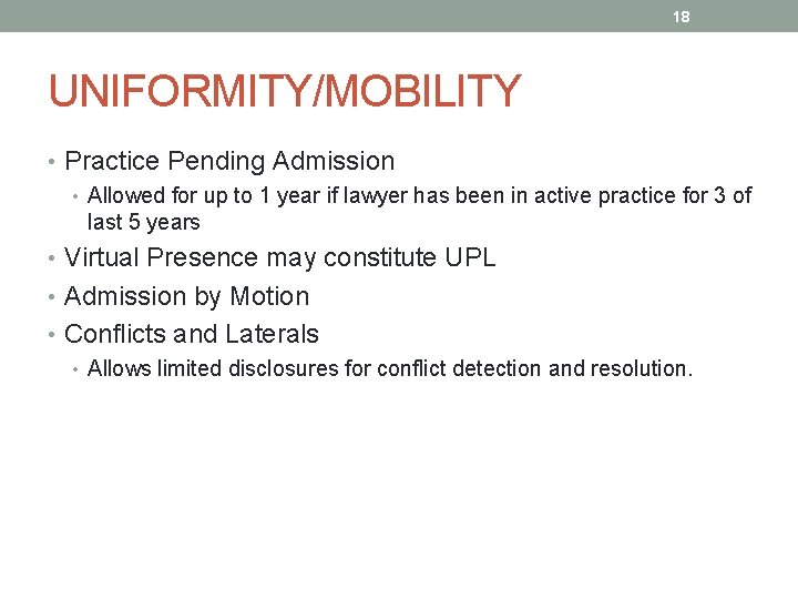 18 UNIFORMITY/MOBILITY • Practice Pending Admission • Allowed for up to 1 year if