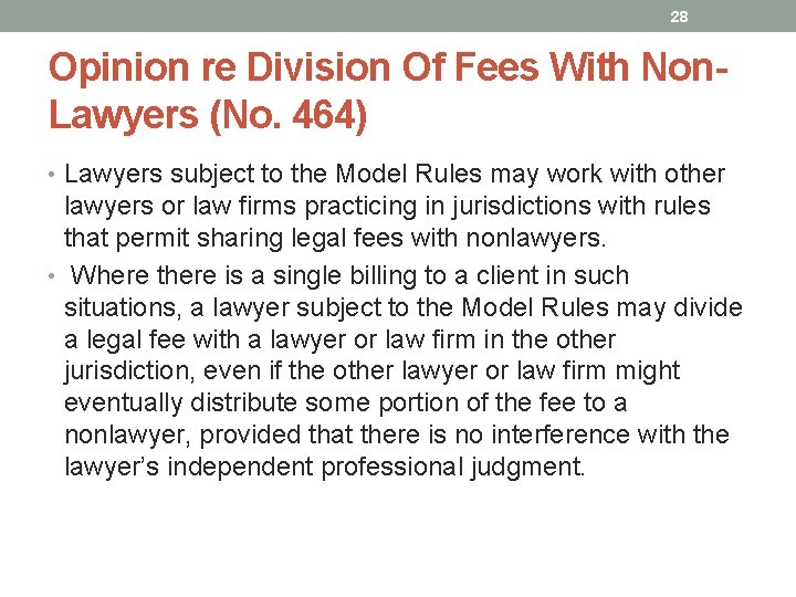 28 Opinion re Division Of Fees With Non. Lawyers (No. 464) • Lawyers subject