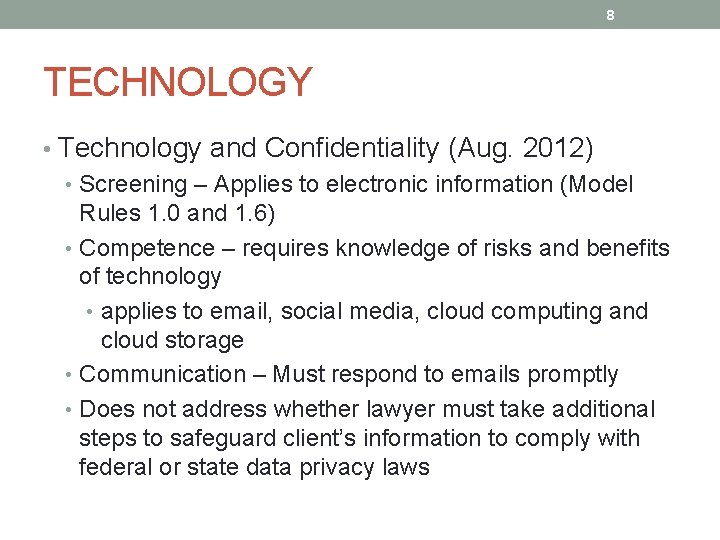 8 TECHNOLOGY • Technology and Confidentiality (Aug. 2012) • Screening – Applies to electronic