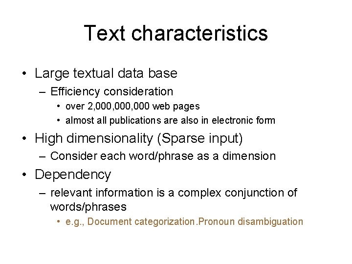 Text characteristics • Large textual data base – Efficiency consideration • over 2, 000,