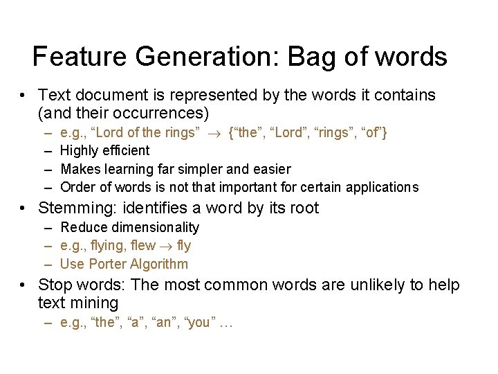 Feature Generation: Bag of words • Text document is represented by the words it