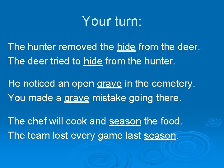 Your turn: The hunter removed the hide from the deer. The deer tried to Your turn: The hunter removed the hide from the deer. The deer tried to