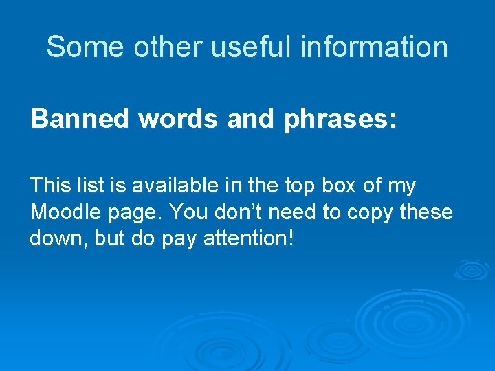 Some other useful information Banned words and phrases: This list is available in the Some other useful information Banned words and phrases: This list is available in the