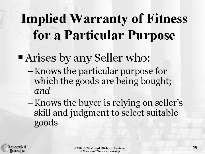Implied Warranty of Fitness for a Particular Purpose § Arises by any Seller who: