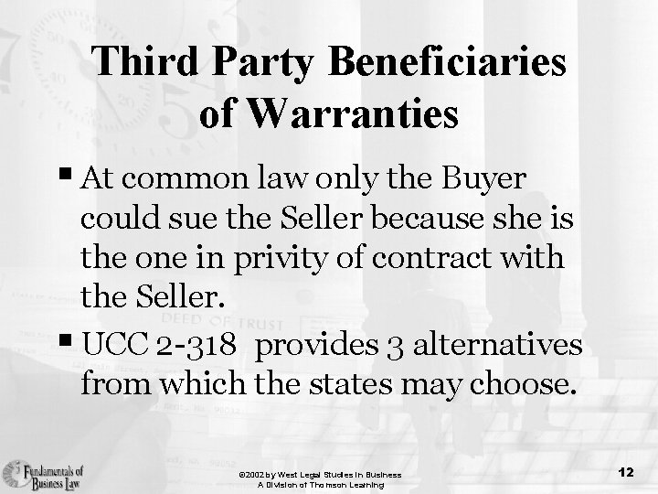 Third Party Beneficiaries of Warranties § At common law only the Buyer could sue