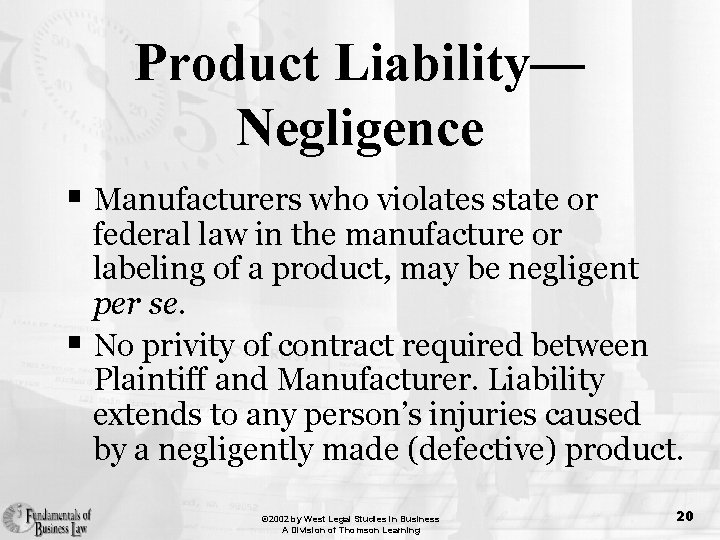 Product Liability— Negligence § Manufacturers who violates state or federal law in the manufacture