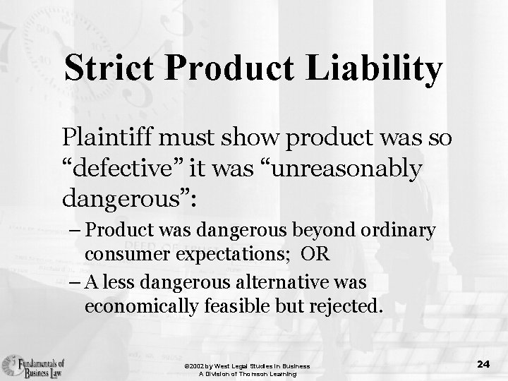 Strict Product Liability Plaintiff must show product was so “defective” it was “unreasonably dangerous”: