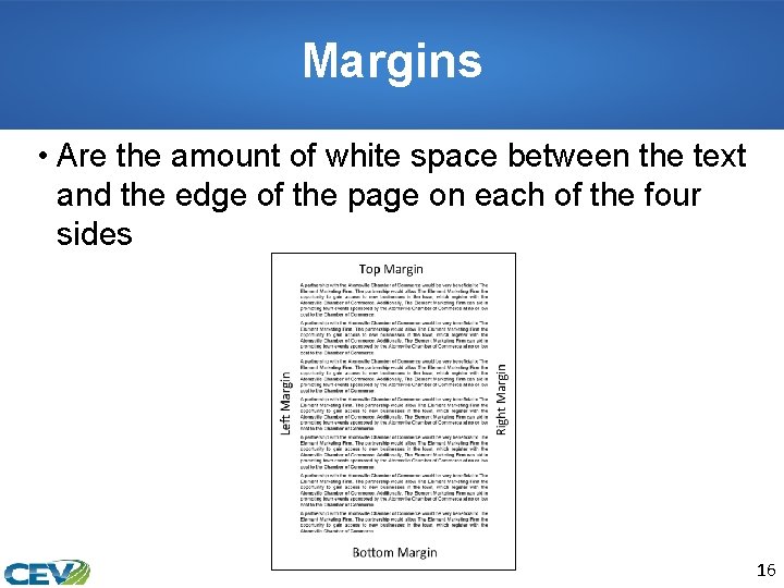 Margins • Are the amount of white space between the text and the edge