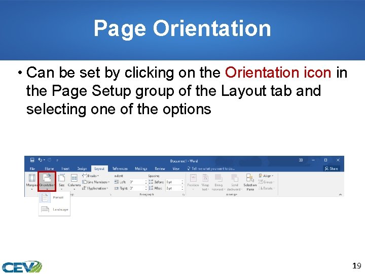 Page Orientation • Can be set by clicking on the Orientation icon in the