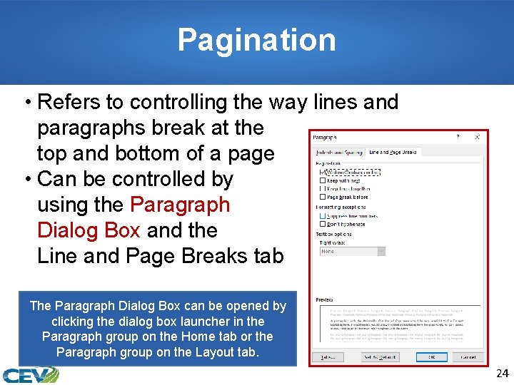 Pagination • Refers to controlling the way lines and paragraphs break at the top