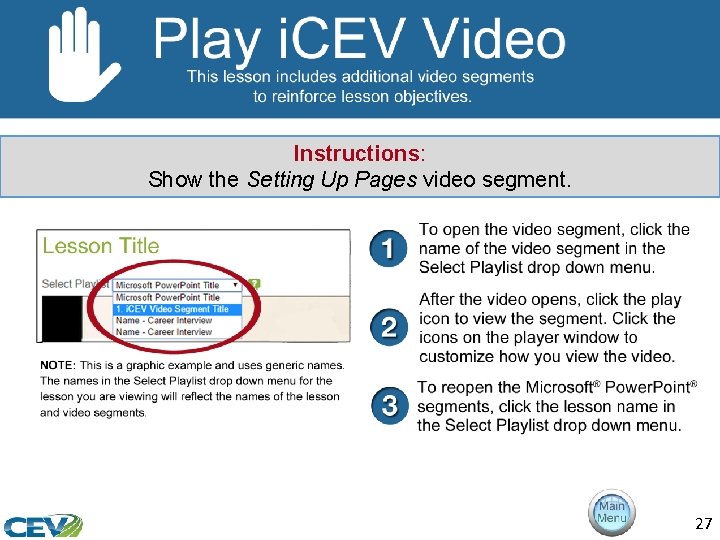 Instructions: Show the Setting Up Pages video segment. 27 