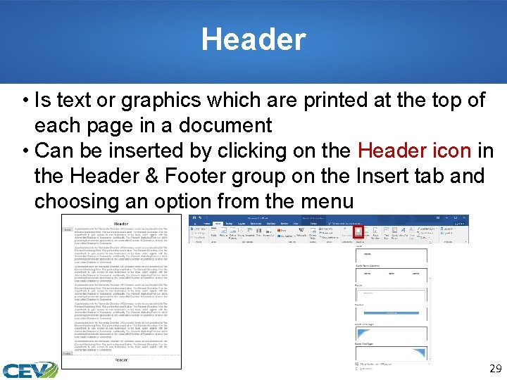 Header • Is text or graphics which are printed at the top of each