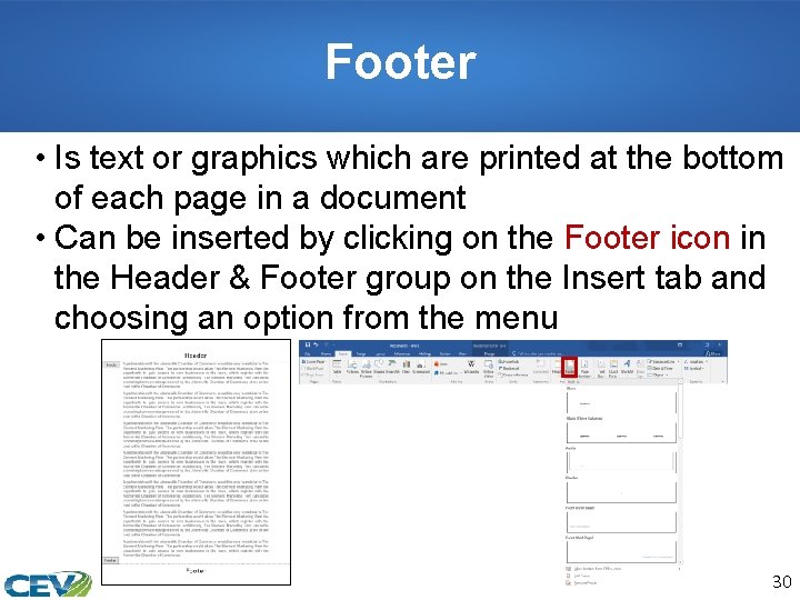 Footer • Is text or graphics which are printed at the bottom of each