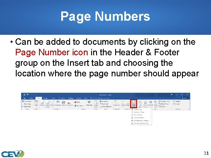 Page Numbers • Can be added to documents by clicking on the Page Number