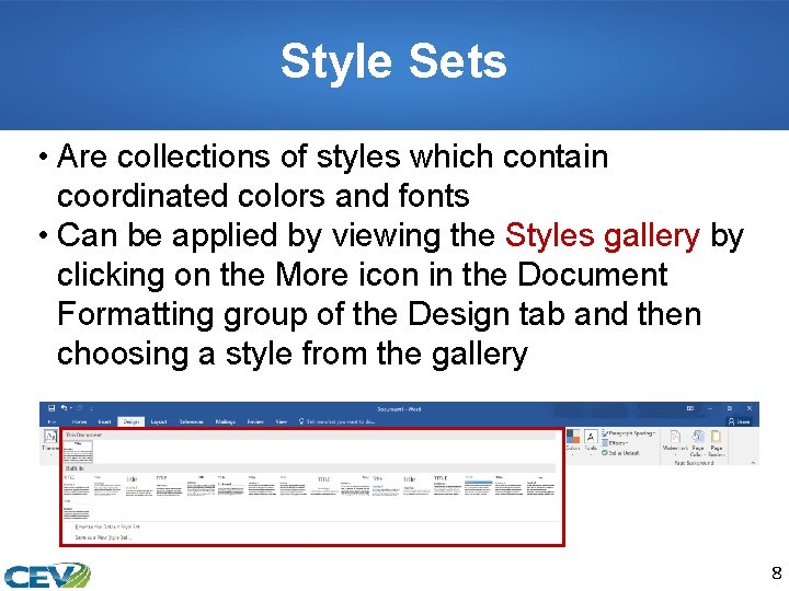 Style Sets • Are collections of styles which contain coordinated colors and fonts •