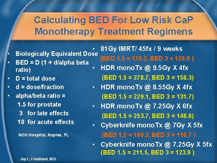 Calculating BED For Low Risk Ca. P Monotherapy Treatment Regimens • • • 81