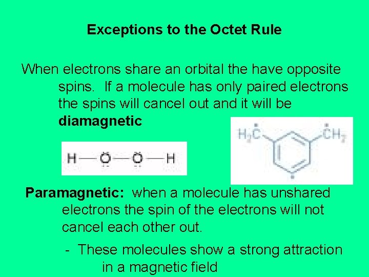 Exceptions to the Octet Rule When electrons share an orbital the have opposite spins.