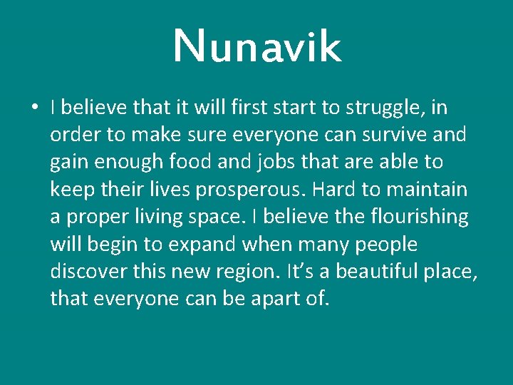 Nunavik • I believe that it will first start to struggle, in order to