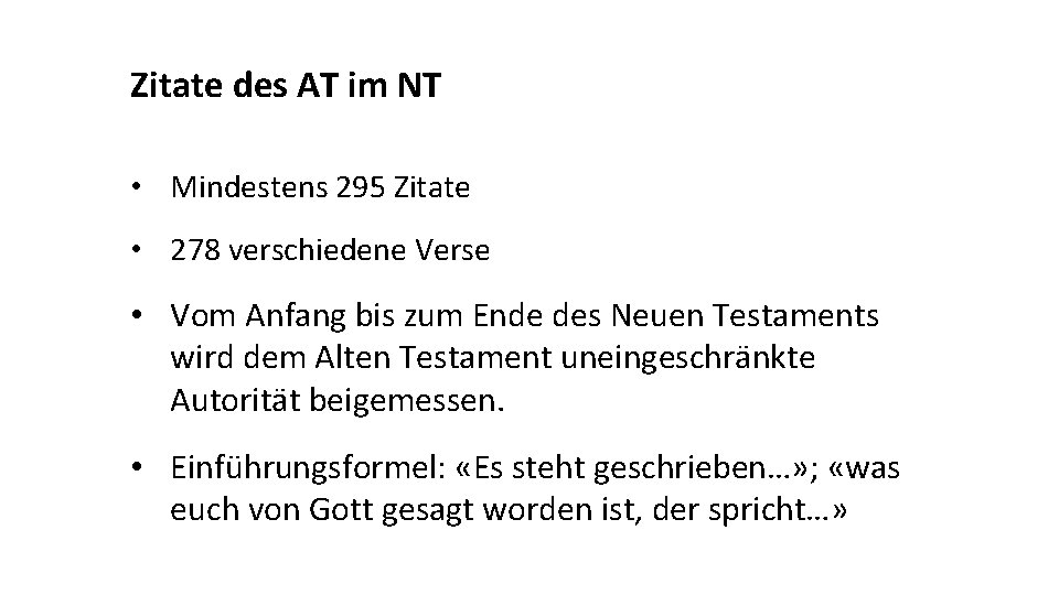 Zitate des AT im NT • Mindestens 295 Zitate • 278 verschiedene Verse •