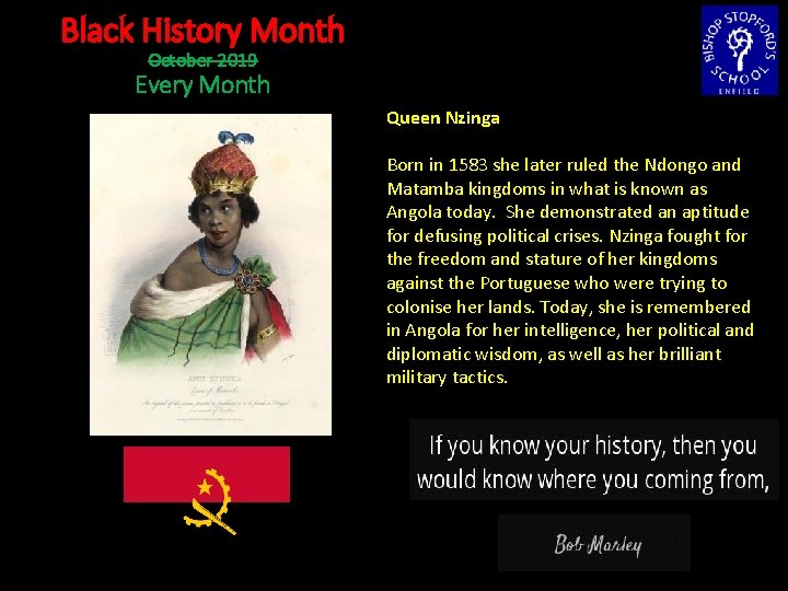 Black History Month October 2019 Every Month Queen Nzinga Born in 1583 she later
