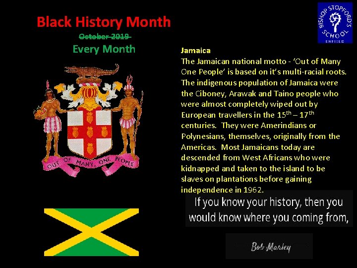 Black History Month October 2019 Every Month Jamaica The Jamaican national motto - ‘Out