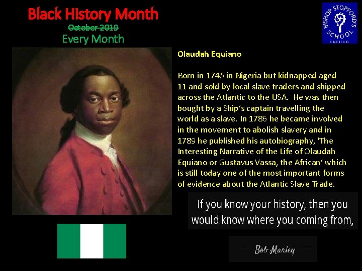 Black History Month October 2019 Every Month Olaudah Equiano Born in 1745 in Nigeria