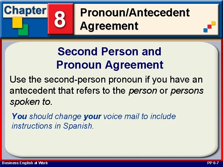 Pronoun/Antecedent Agreement Second Person and Pronoun Agreement Use the second-person pronoun if you have