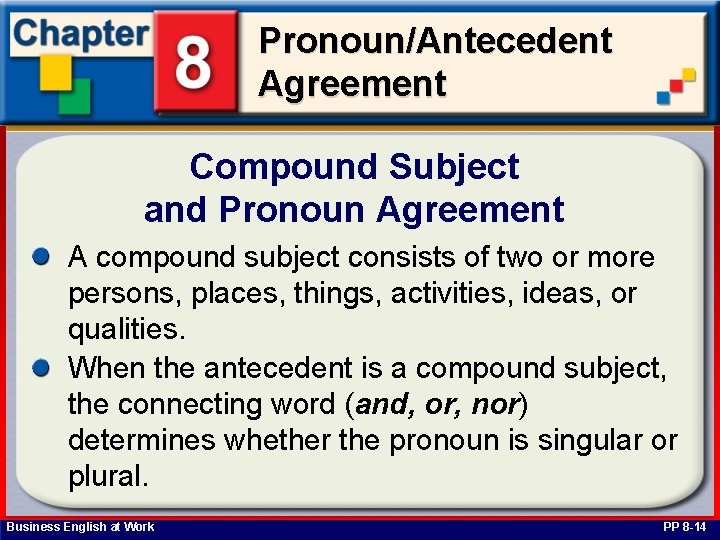 Pronoun/Antecedent Agreement Compound Subject and Pronoun Agreement A compound subject consists of two or