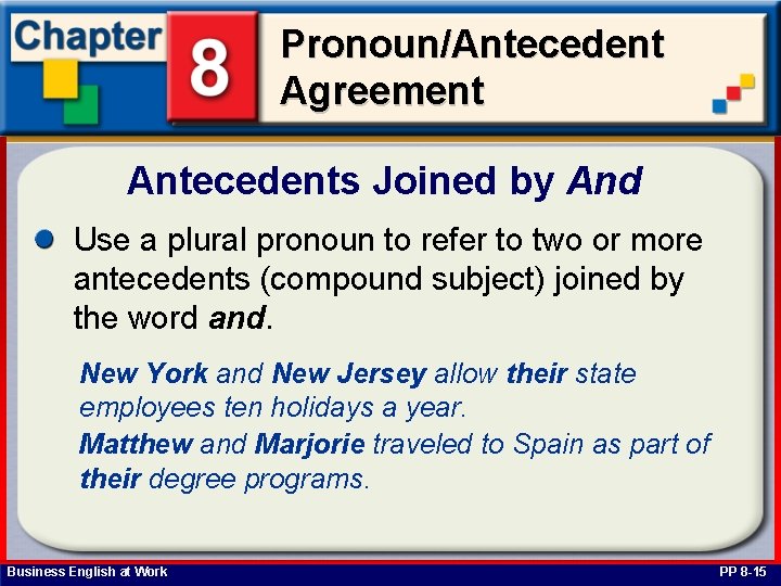 Pronoun/Antecedent Agreement Antecedents Joined by And Use a plural pronoun to refer to two