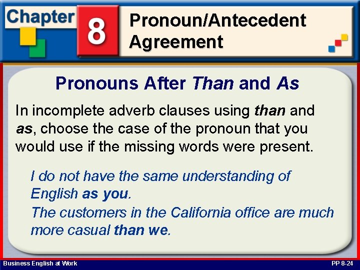 Pronoun/Antecedent Agreement Pronouns After Than and As In incomplete adverb clauses using than and