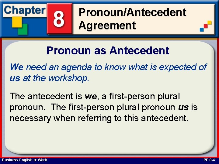 Pronoun/Antecedent Agreement Pronoun as Antecedent We need an agenda to know what is expected