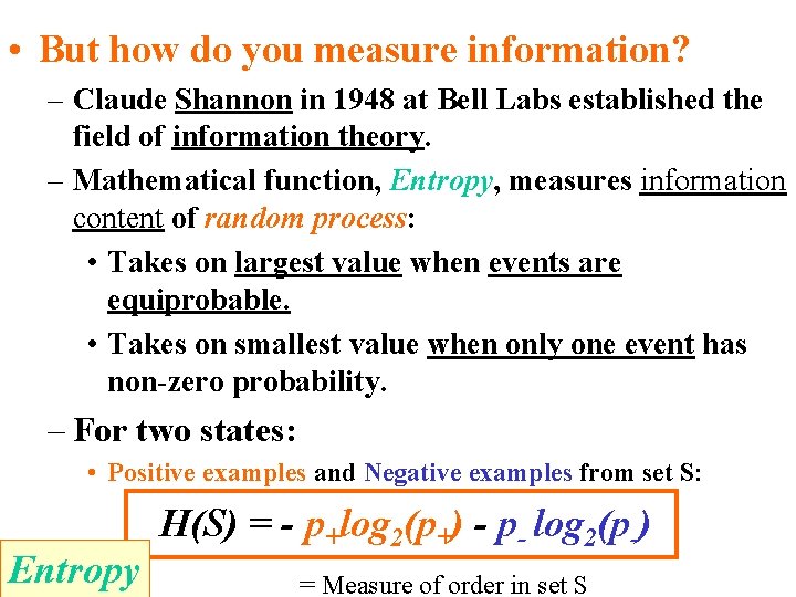  • But how do you measure information? – Claude Shannon in 1948 at