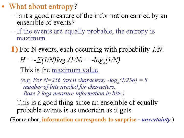  • What about entropy? – Is it a good measure of the information