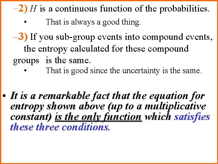 – 2) H is a continuous function of the probabilities. • That is always