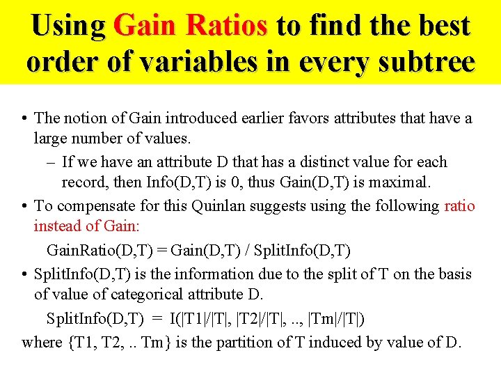 Using Gain Ratios to find the best order of variables in every subtree •