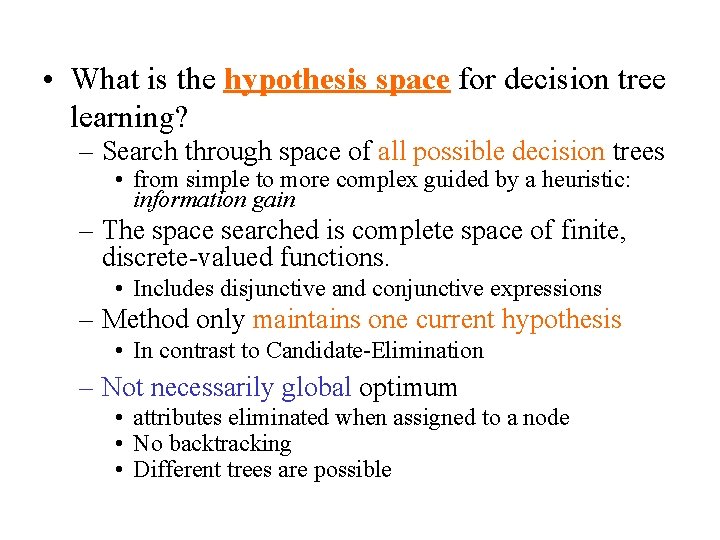  • What is the hypothesis space for decision tree learning? – Search through