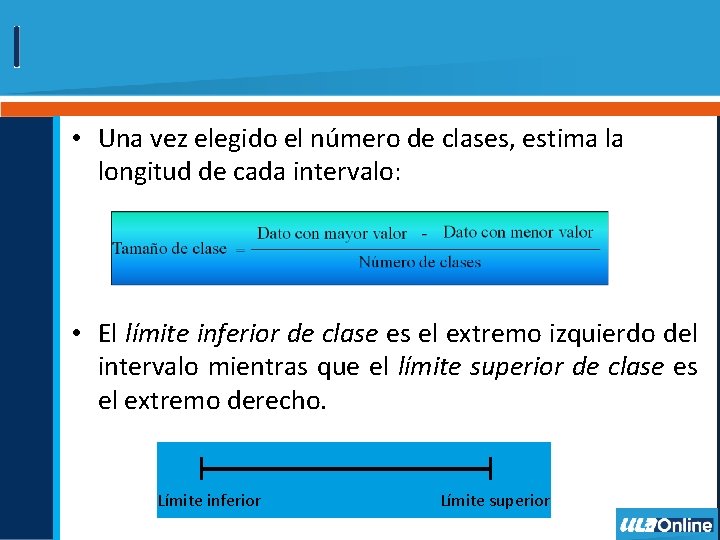  • Una vez elegido el número de clases, estima la longitud de cada