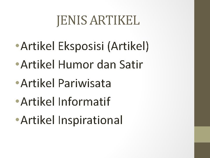JENIS ARTIKEL • Artikel Eksposisi (Artikel) • Artikel Humor dan Satir • Artikel Pariwisata