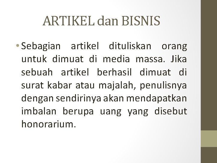 ARTIKEL dan BISNIS • Sebagian artikel dituliskan orang untuk dimuat di media massa. Jika