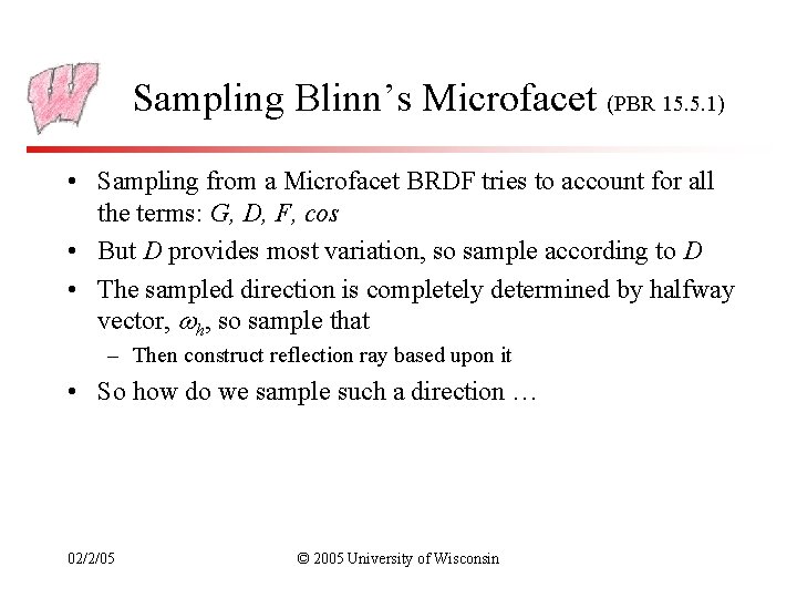 Sampling Blinn’s Microfacet (PBR 15. 5. 1) • Sampling from a Microfacet BRDF tries