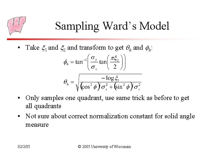 Sampling Ward’s Model • Take 1 and 2 and transform to get h and