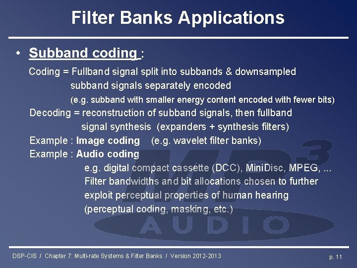 Filter Banks Applications • Subband coding : Coding = Fullband signal split into subbands