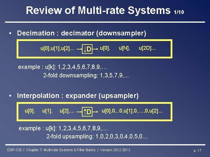 Review of Multi-rate Systems 1/10 • Decimation : decimator (downsampler) u[0], u[1], u[2]. .