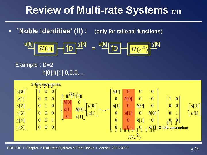 Review of Multi-rate Systems 7/10 • `Noble identities’ (II) : u[k] D y[k] (only