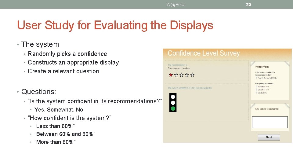 AI@BGU User Study for Evaluating the Displays • The system • Randomly picks a