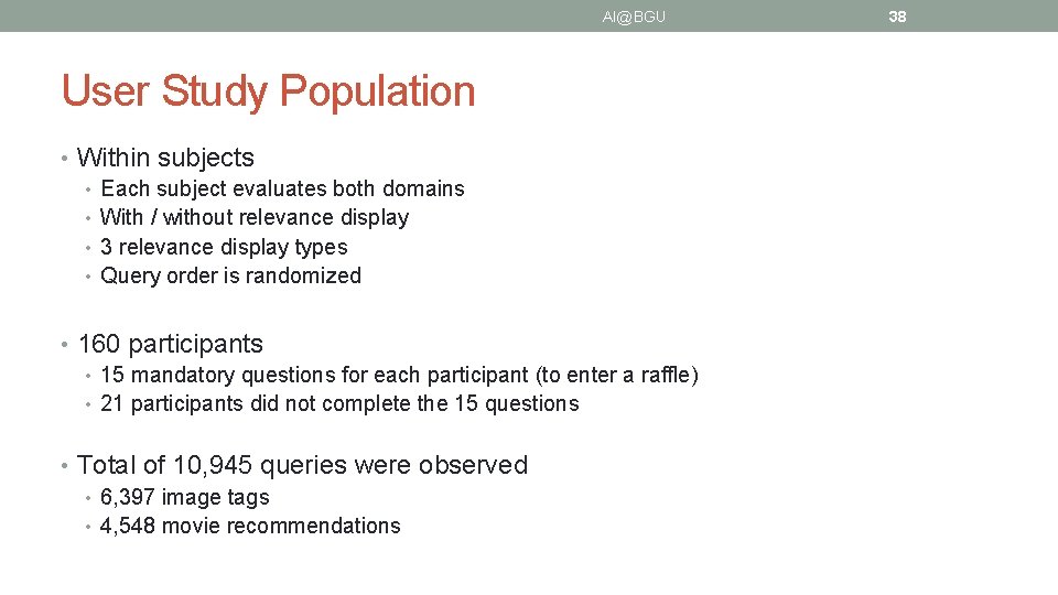 AI@BGU User Study Population • Within subjects • Each subject evaluates both domains •