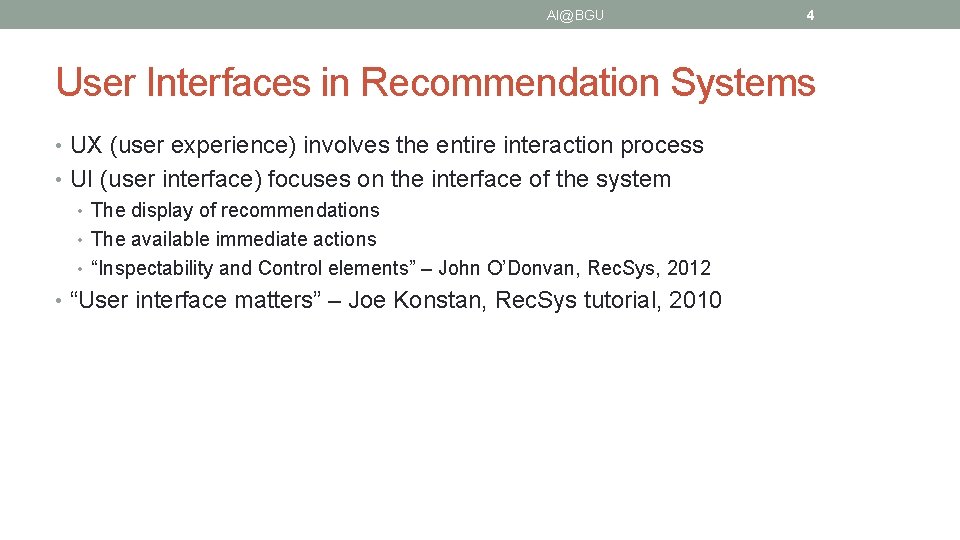 AI@BGU 4 User Interfaces in Recommendation Systems • UX (user experience) involves the entire