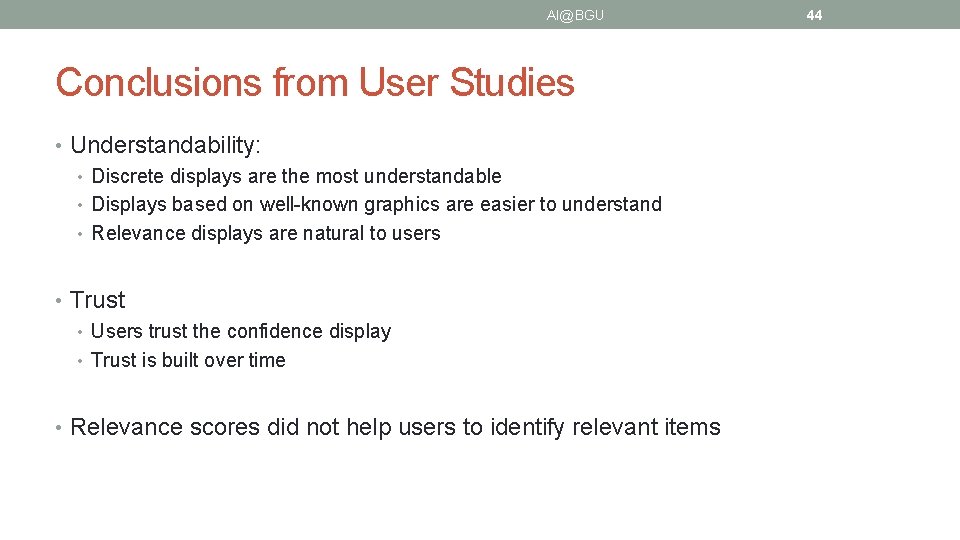 AI@BGU Conclusions from User Studies • Understandability: • Discrete displays are the most understandable