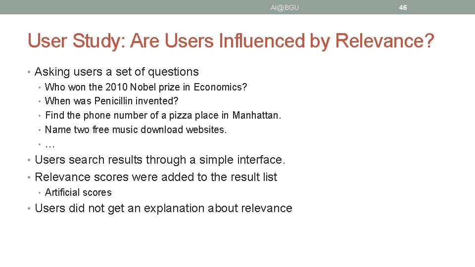 AI@BGU 46 User Study: Are Users Influenced by Relevance? • Asking users a set